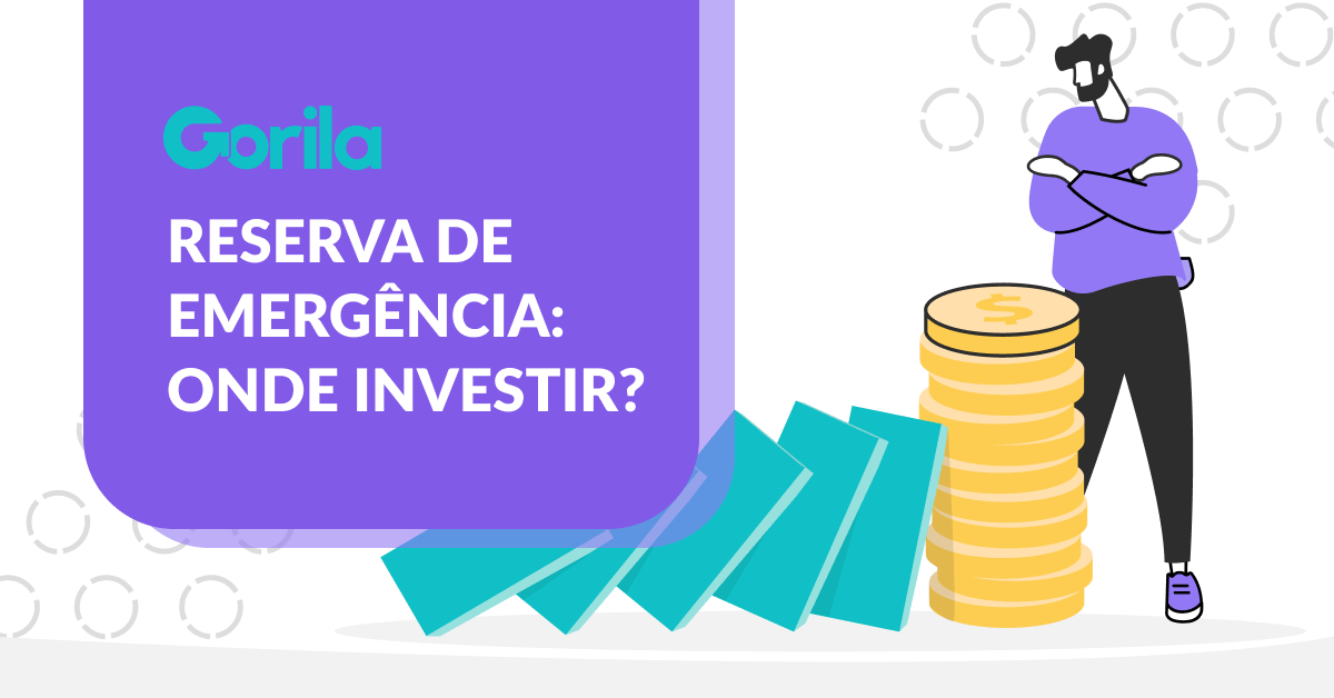 Reserva De Emerg Ncia Onde Investir Conhe A As Melhores Op Es