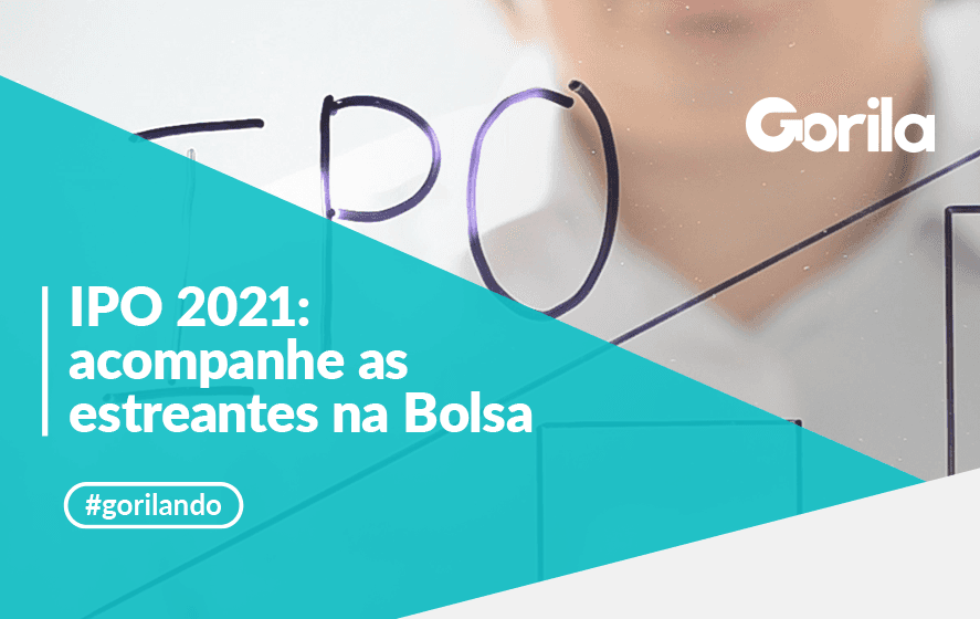 IPO 2021: acompanhe as estreantes na Bolsa - Gorila