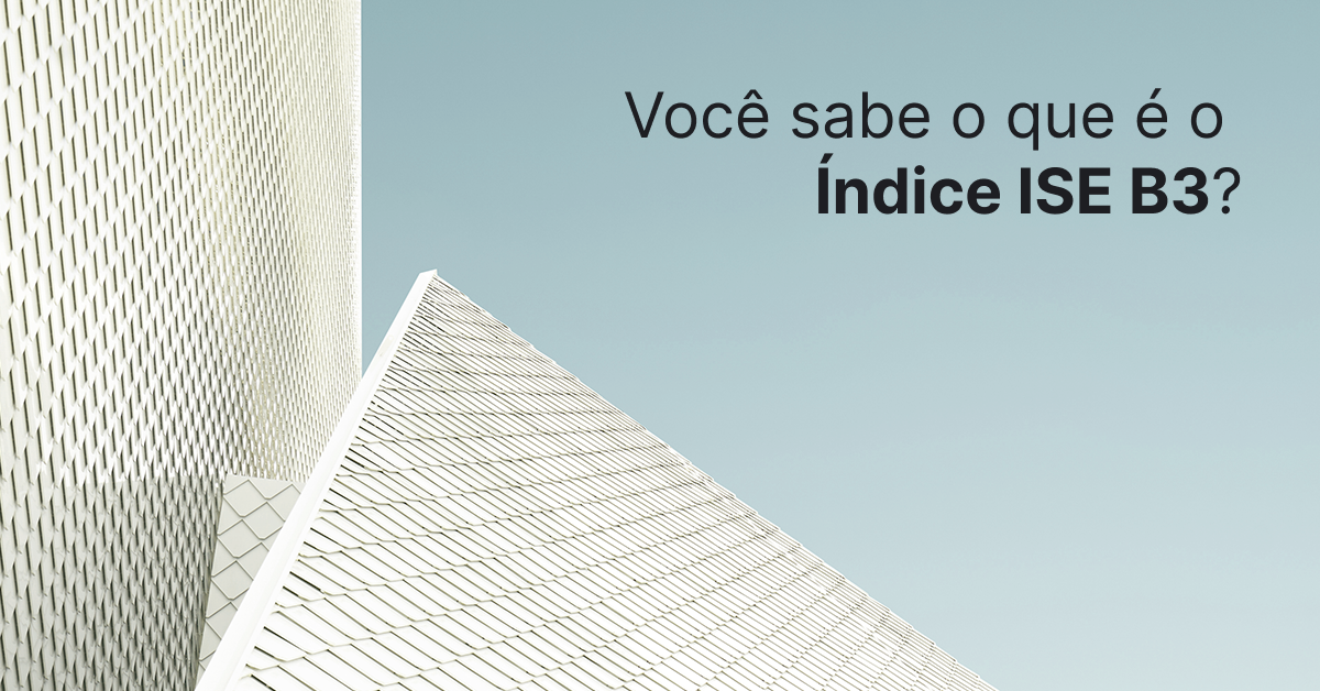 Você Sabe O Que é O Índice ISE B3? Aprenda Agora! - Gorila