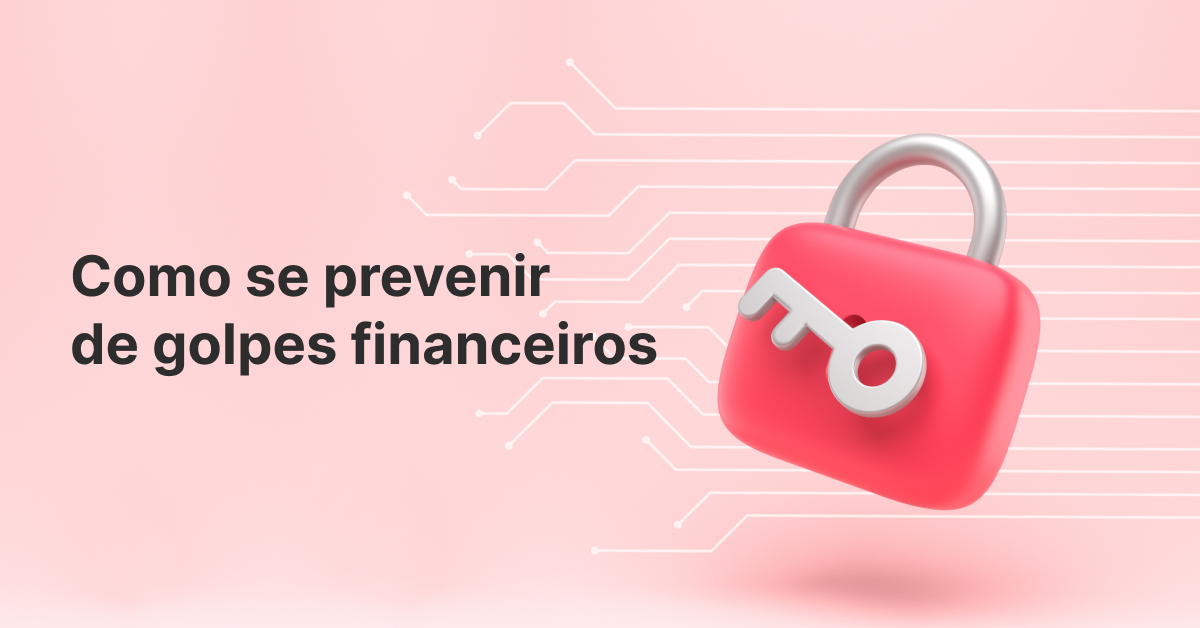 Golpes financeiros: o que são e como se proteger - Gorila