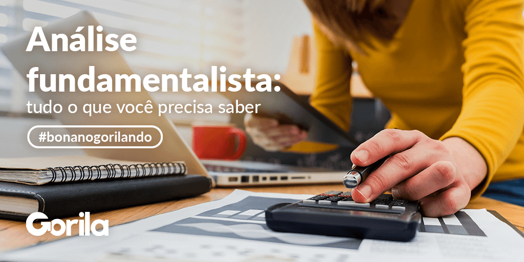 Análise fundamentalista: tudo o que você precisa saber - Gorila